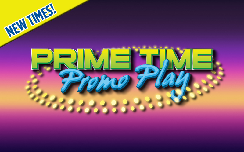 Prime Time Promo Play, Earn 10 Points and Receive $10 Promo Play
