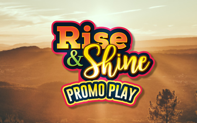 Rise & Shine Promo Play, Play 10 Get 10