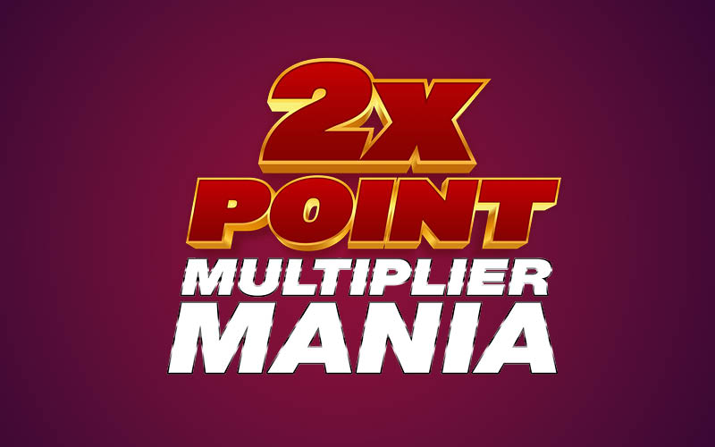 2x Point Multiplier Mania