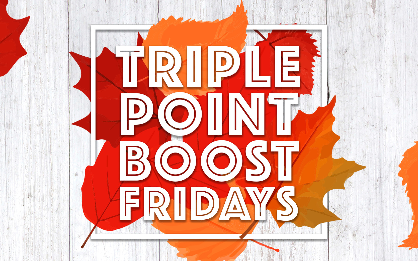 Triple Point Boost Fridays