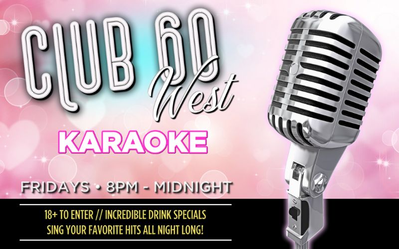 Club 60 West Friday Night Karaoke