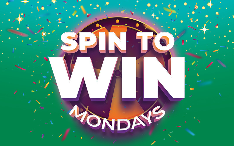 Spin to Win Mondays