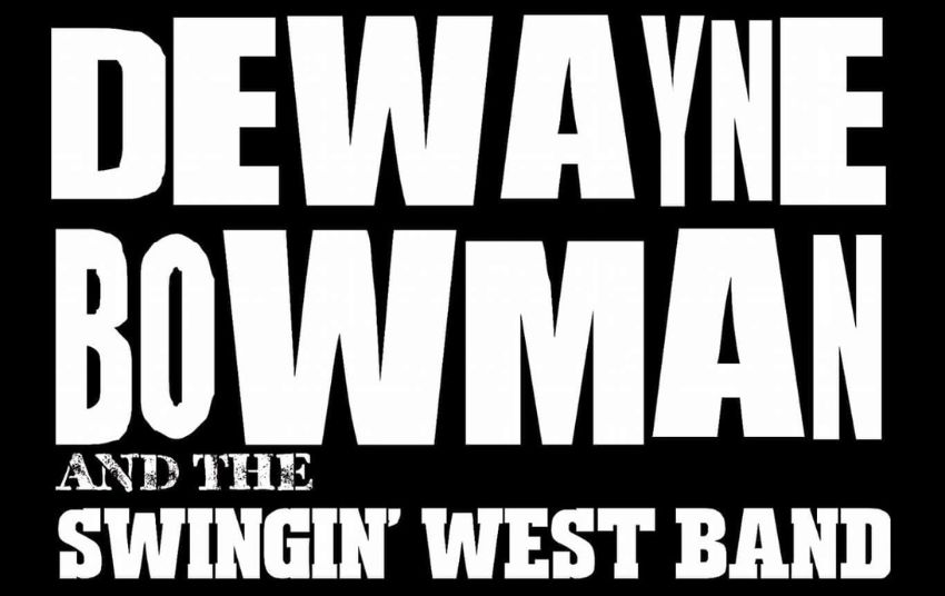 Dewayne Bowman & The Swingin' West Band