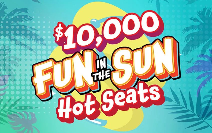 $10,000 Fun In The Sun Hot Seats