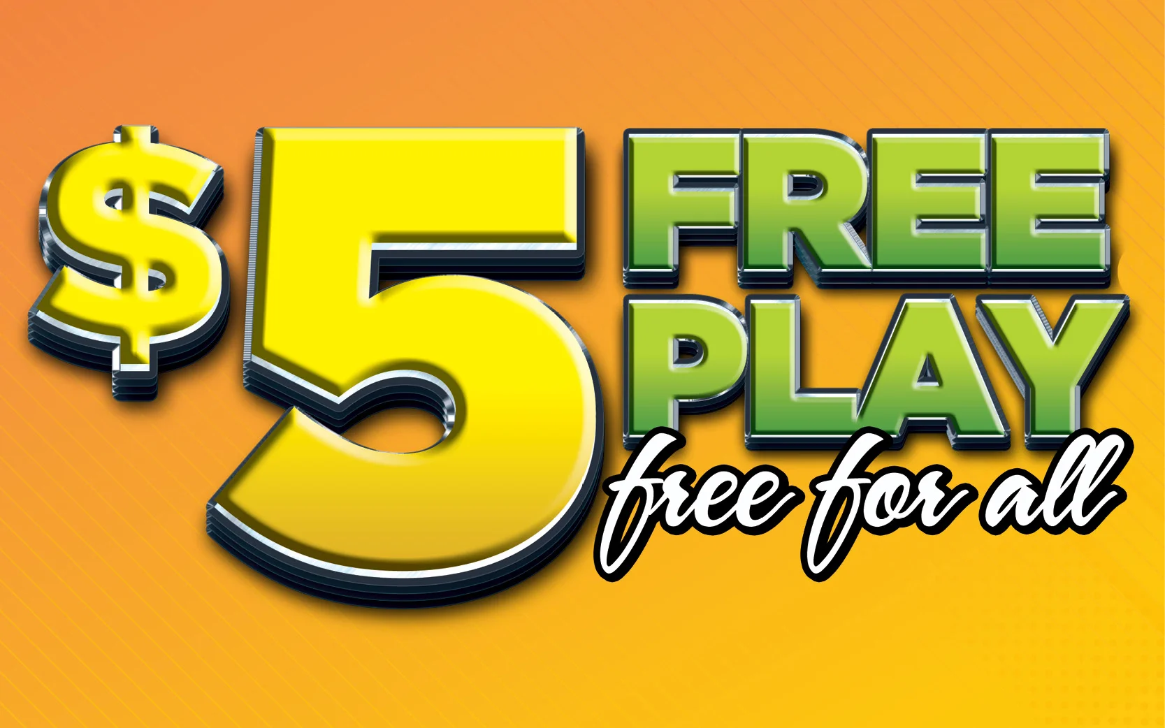 $5 Free Play Free for All