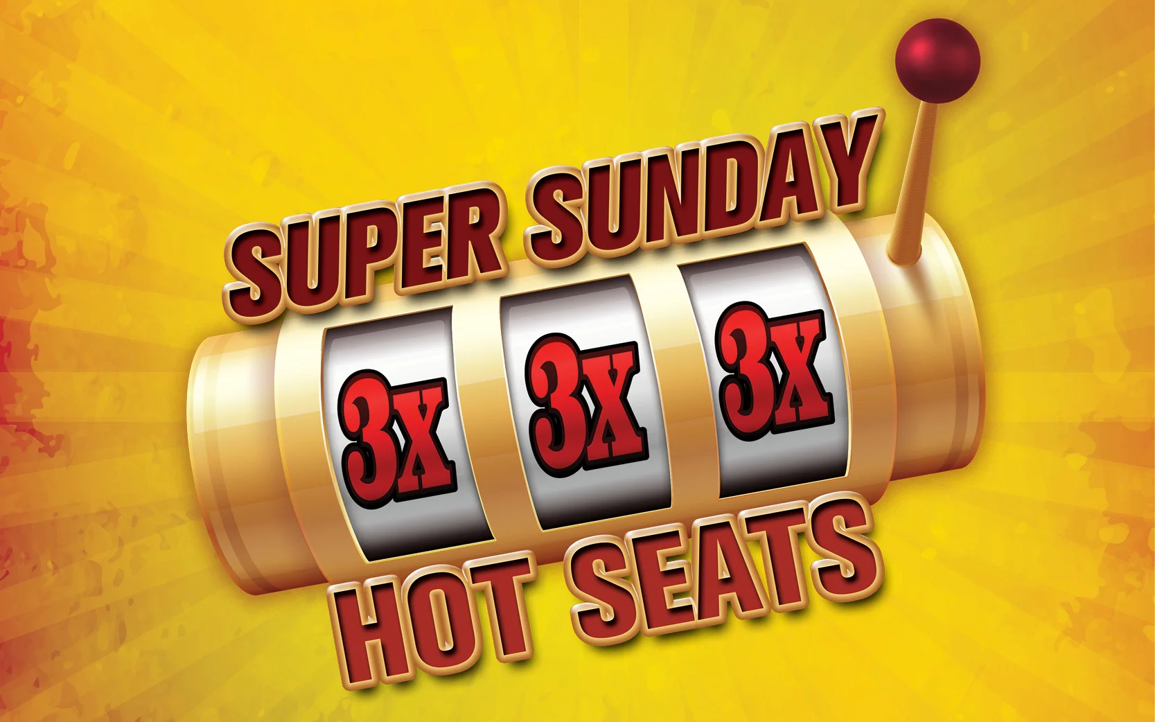 Super Sunday 3X Hot Seats
