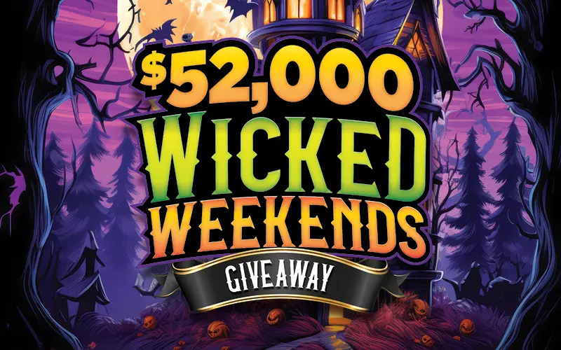 $52,000 Wicked Weekends